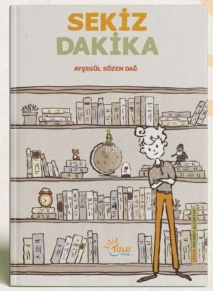 Sekiz Dakika | Ayşegül Sözen Dağ | Tulu Kitap