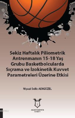 Sekiz Haftalık Pilometrik Antrenmanın 15-18 Yaş Grubu Basketbolcularda