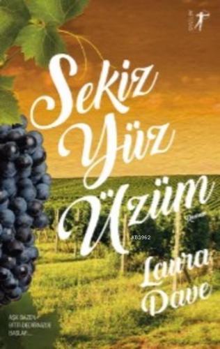 Sekiz Yüz Üzüm | Laura Dave | Artemis Yayınları