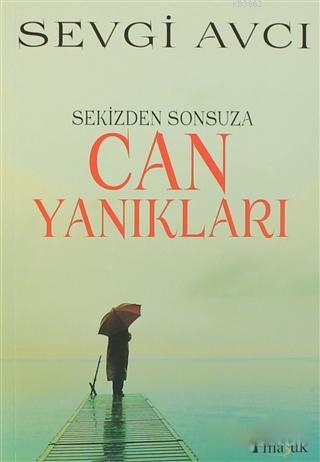 Sekizden Sonsuza Can Yanıkları | Sevgi Avcı | Maşuk Kitap