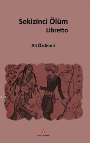 Sekizinci Ölüm - Libretto | Ali Özdemir | Peri Yayınları