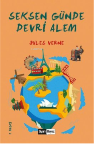 Seksen Günde Devri Alem | Jules Verne | Siyah Beyaz Yayınları