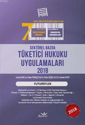 Sektörel Bazda Tüketici Hukuku Uygulamaları 2018 | Hakan Tokbaş | Aris