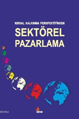 Sektörel Pazarlama; Kırsal Kalkınma Perspektifinden | Abdulvahap Bayda