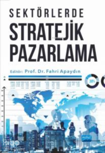 Sektörlerde Stratejik Pazarlama | Fahri Apaydın | Nobel Akademik Yayın