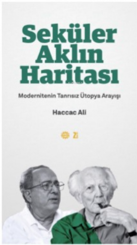 Seküler Aklın Haritası ;Modernitenin Tanrısız Ütopya Arayışı | Haccac 