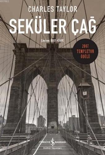 Seküler Çağ; 2007 Templeton Ödülü | Charles Taylor | Türkiye İş Bankas