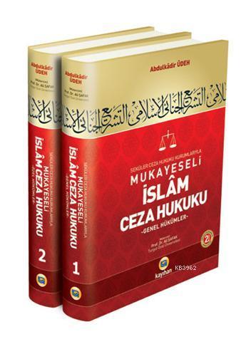 Seküler Ceza Hukuku Kurumlarıyla Mukayeseli İslam Ceza Hukuku (2 Cilt 