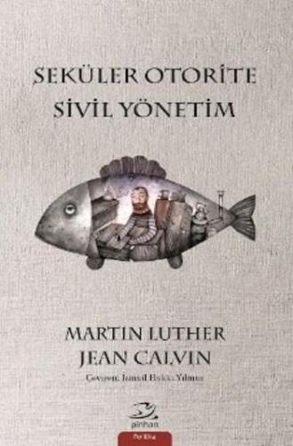 Seküler Otorite Sivil Yönetim | Martin Luther | Pinhan Yayıncılık