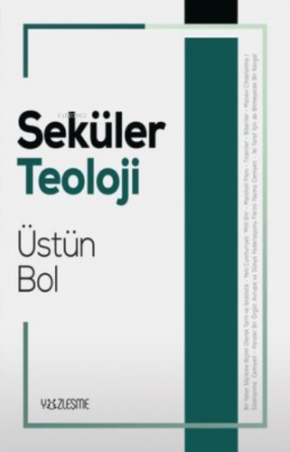 Seküler Teoloji | Üstün Bol | Yüzleşme Yayınları