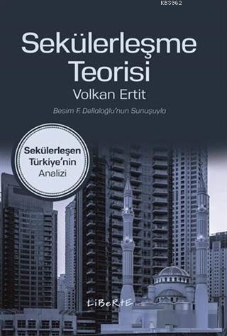 Sekülerleşme Teorisi; Sekülerleşen Türkiye'nin Analizi | Volkan Ertit 