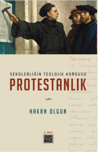 Sekülerliğin Teolojik Kurgusu Protestanlık | Hakan Olgun | MilelNihal