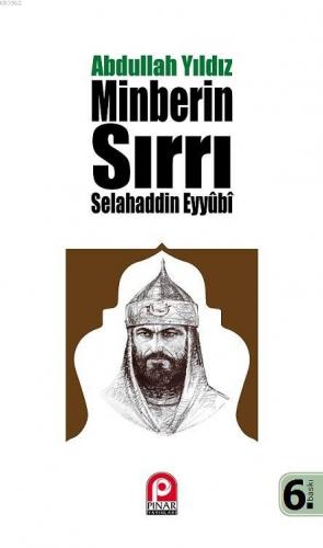 Selahaddin Eyyubi - Minberin Sırrı | Abdullah Yıldız | Pınar Yayınları