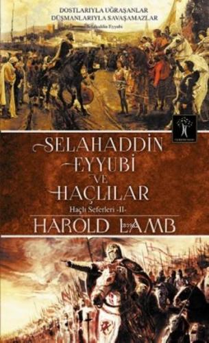 Selahaddin Eyyubi ve Haçlılar; Haçlı Seferleri 2 | Harold Lamb | İlgi 