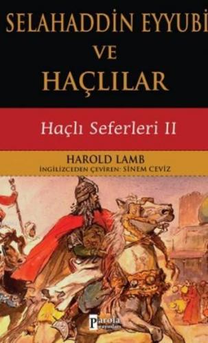 Selahaddin Eyyubi ve Haçlılar; Haçlı Seferleri II | Harold Lamb | Paro