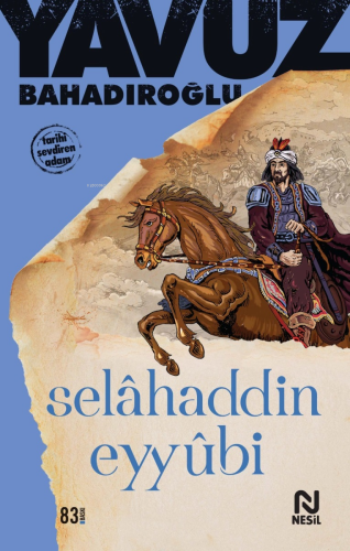 Selâhaddin Eyyûbi | Yavuz Bahadıroğlu | Nesil Yayınları