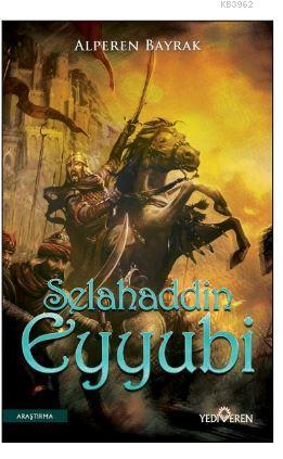 Selahaddin Eyyubi | Alperen Bayrak | Yediveren Yayınları