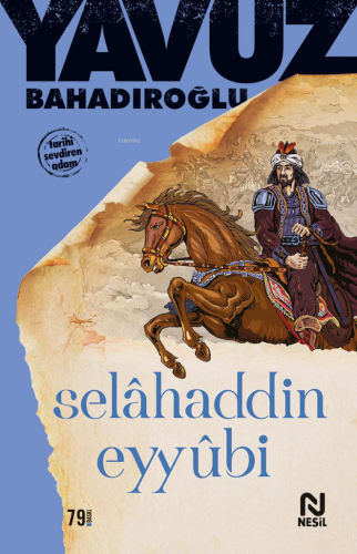 Selahaddin Eyyübi | Yavuz Bahadıroğlu | Nesil Yayınları