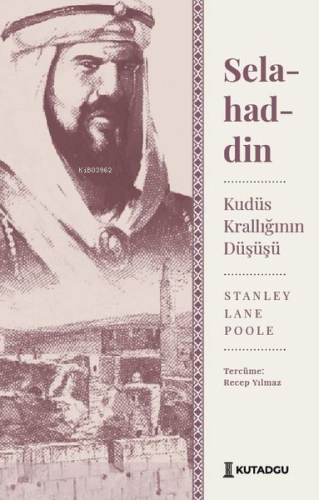 Selahaddin | Kudüs Krallığının Düşüşü | Stanley Lane Poole | Kutadgu Y