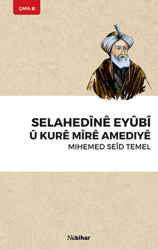 Selahedine Eyubi u Kure Mire Amediye | M. Seîd Temel | Nubihar Yayınla