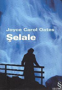 Şelale | Joyce Carol Oates | Everest Yayınları