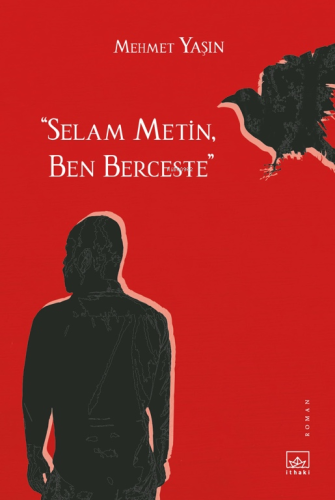 “Selam Metin, Ben Berceste” | Mehmet Yaşın | İthaki Yayınları