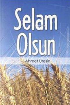 Selam Olsun | Ahmet Üresin | Tebeşir Yayınları