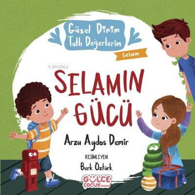 Selamın Gücü - Güzel Dinim Tatlı Değerlerim | Arzu Aydos Demir | Gülce