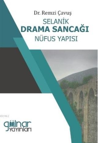 Selanik Drama Sancağı Nüfus Yapısı | Remzi Çavuş | Gülnar Yayınları