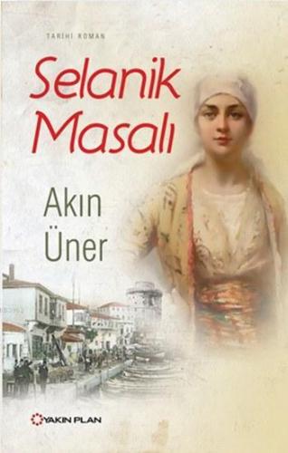 Selanik Masalı | Akın Üner | Yakın Plan Yayınları