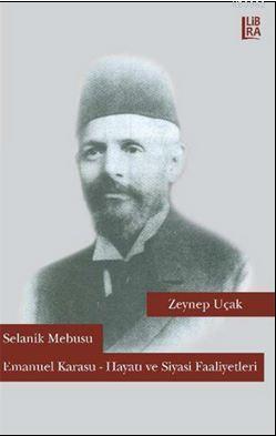 Selanik Mebusu Emanuel Karasu; Hayatı ve Siyasi Faaliyetleri | Zeynep 