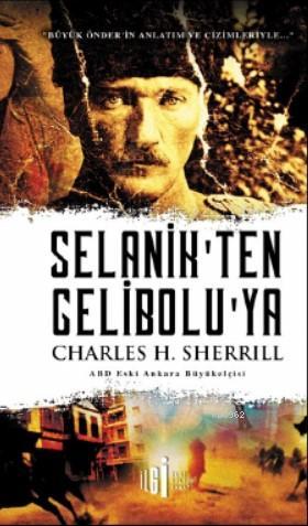 Selanik'ten Geliboluya | Charles H. Sherrill | İlgi Kültür Sanat Yayın