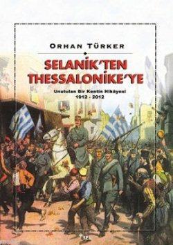 Selanik'ten Thessalonike'ye; Unutulan Bir Kentin Hikayesi 1912-2012 | 