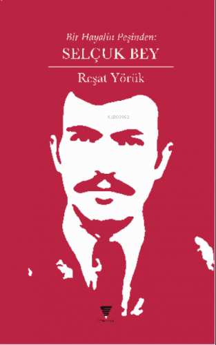 Selçuk Bey;Bir Hayalin Peşinden | Reşat Yörük | Varyant