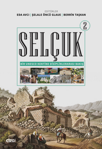 Selçuk - Bir Unesco Kentine Disiplinlerarası Bakış 2 | Eda Avcı | Çizg