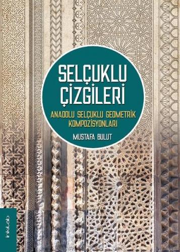 Selçuklu Çizgileri: Anadolu Selçuklu Geometrik Kompozisyonları | Musta