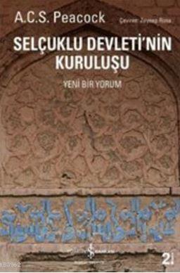 Selçuklu Devleti'nin Kuruluşu | A. C. S. Peacock | Türkiye İş Bankası 