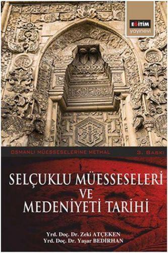 Selçuklu Müesseseleri ve Medeniyeti Tarihi | Yaşar Bedirhan | Eğitim Y