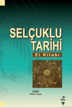 Selçuklu Tarihi (El Kitabı) | Refik Turan | Grafiker Yayınları