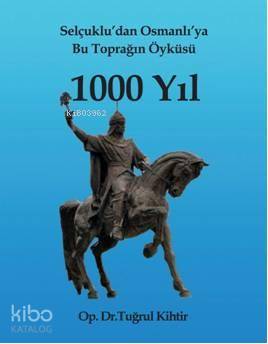 Selçukludan Osmanlıya Bu Toprağın Öyküsü 1000 Yıl | Tuğrul Kihtir | Bo