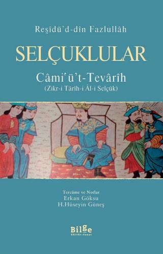 Selçuklular / Câmi'ü't – Tevârîh | Reşîdüddîn Fazlullah | Bilge Kültür