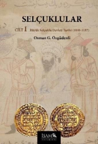 Selçuklular Cilt 1; Büyük Selçuklu Devleti Tarihi (1040-1157) | Osman 