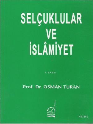 Selçuklular ve İslamiyet | Osman Turan | Boğaziçi Yayınları