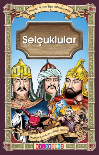 Selçuklular | Yüksel Akman | Bilge Oğuz Yayınları