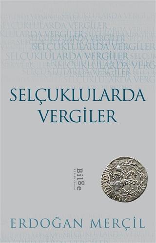 Selçuklularda Vergiler | Erdoğan Merçil | Bilge Kültür Sanat