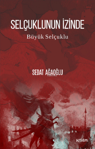 Selçuklunun İzİnde | Sedat Ağaoğlu | Kavim Yayıncılık