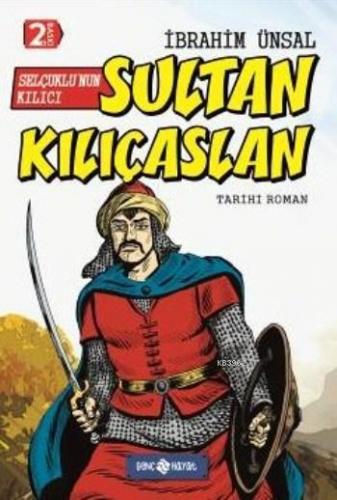 Selçuklu'nun Kılıcı Sultan Kılıçaslan | İbrahim Ünsal | Genç Hayat