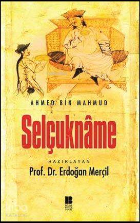 Selçukname | Edib Ahmed Bin Mahmud Yükneki | Bilge Kültür Sanat