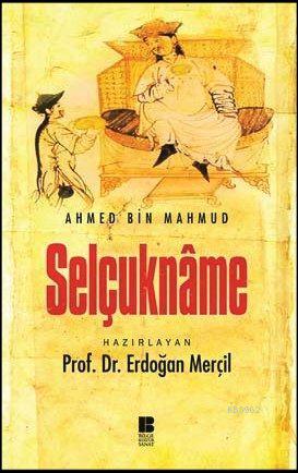 Selçukname | Edib Ahmed Bin Mahmud Yükneki | Bilge Kültür Sanat