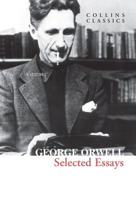 Selected Essays (Collins Classics) | George Orwell | Harper Collins Pu